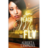 Teach Me How to Fly
