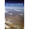 The Temporary World