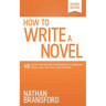 How to Write a Novel: 49 Rules for Writing a Stupendously Awesome Novel That You Will Love Forever