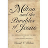 Milton and the Parables of Jesus: Self-Representation and the Bible in John Milton's Writings