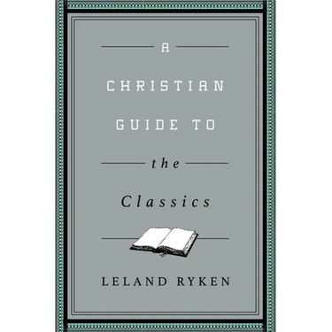 A Christian Guide to the Classics