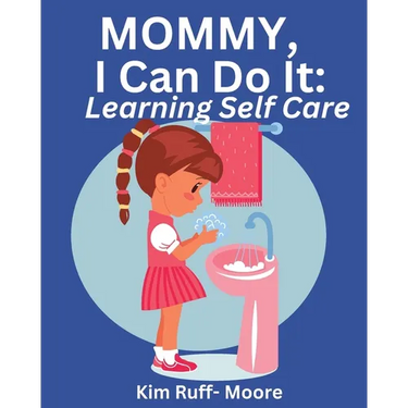 Mommy, I Can Do It: Self Care