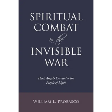 Spiritual Combat in the Invisible War: Dark Angels Encounter the People of Light