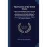 The Beauties of the British Senate: Taken From the Debates of the Lords and Commons, From the Beginning of the Administration of Sir Robert Walpole, t