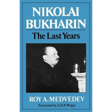 Nikolai Bukharin: The Last Years