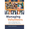 Managing Volunteers: How to Maximize Your Most Valuable Resource