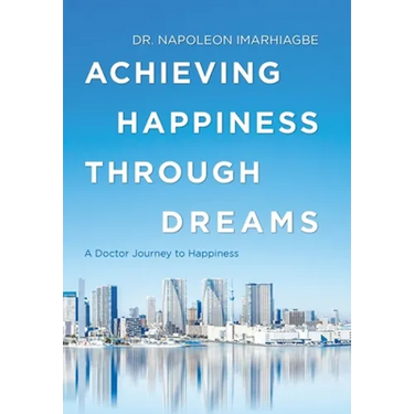 Achieving Happiness Through Dreams: A Doctor Journey to Happiness