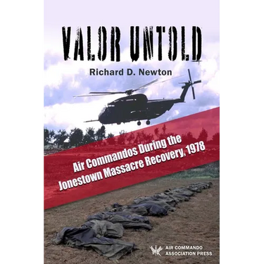 Valor Untold: Air Commandos During the Jonestown Massacre Recovery, 1978