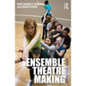 Ensemble Theatre Making: A Practical Guide