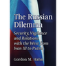 The Russian Dilemma: Security, Vigilance and Relations with the West from Ivan III to Putin