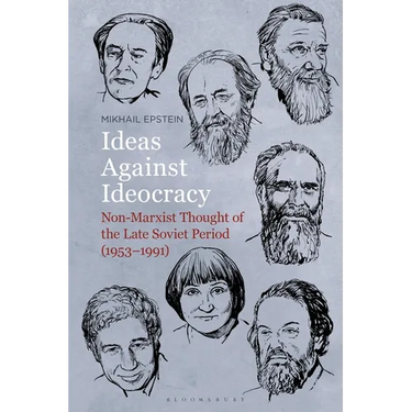 Ideas Against Ideocracy: Non-Marxist Thought of the Late Soviet Period (1953-1991)