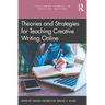 Theories and Strategies for Teaching Creative Writing Online