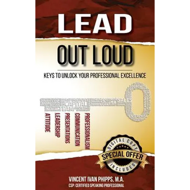 Lead Out Loud: Keys to Unlock Your Professional Excellence