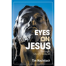 Eyes on Jesus: Through Mark's Gospel