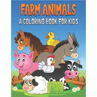 Farm Animals A Coloring Book For Kids: 50 Cute Farm Animals Designs for Kids And Toddlers