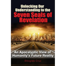 Unlocking Our Understanding to the Seven Seals of Revelation