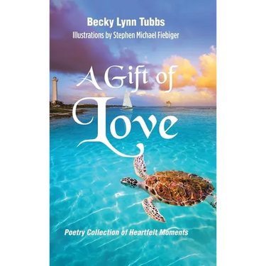 A Gift of Love: Poetry Collection of Heartfelt Moments