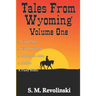 Tales From Wyoming, Volume One: Hard mountains create brave men