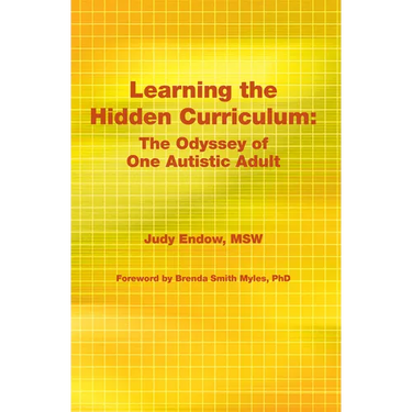 Learning the Hidden Curriculum: The Odyssey of One Autistic Adult