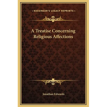 A Treatise Concerning Religious Affections
