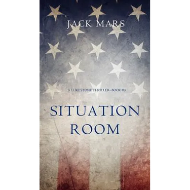 Situation Room (a Luke Stone Thriller-Book #3)