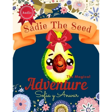 Sadie The Seed: An Inspirational Children's Large Print Magical Fairy Picture Storybook with Audio
