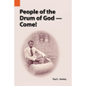 People of the Drum of God--Come!
