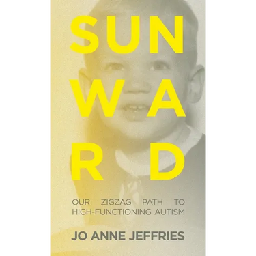 Sunward: Our Zigzag Path to High-Functioning Autism