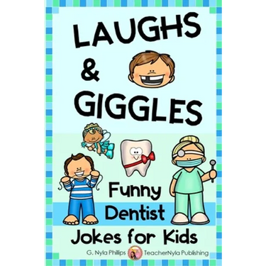 Dentist Jokes for Kids: Toothy Q&A Jokes, Knock-knock Jokes, and Tongue Twisters