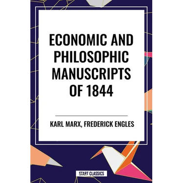 Economic and Philosophic Manuscripts of 1844
