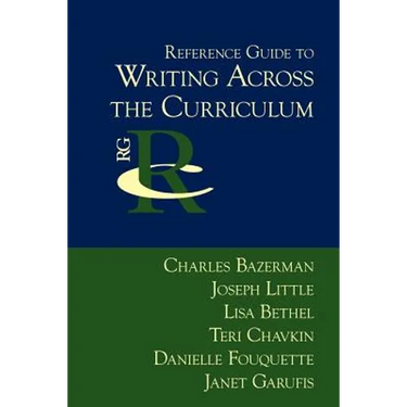 Reference Guide to Writing Across the Curriculum