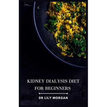 Kidney Dialysis Diet for Beginners: Recipes that are both delicious and dialysis-friendly