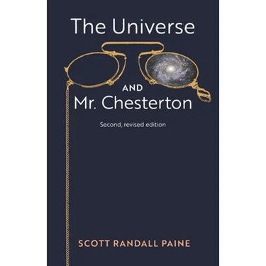 The Universe and Mr. Chesterton (Second, revised edition)