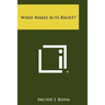 What Makes Acts Right?