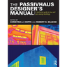 The Passivhaus Designer's Manual: A Technical Guide to Low and Zero Energy Buildings