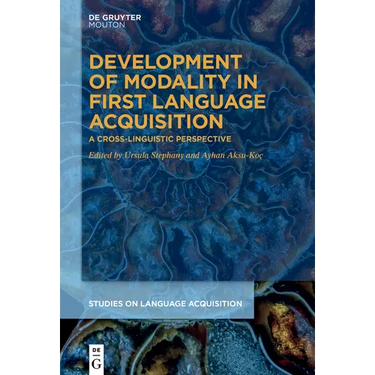 Development of Modality in First Language Acquisition: A Cross-Linguistic Perspective