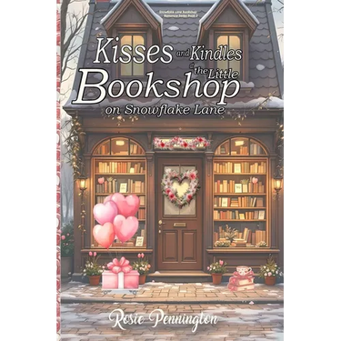Kisses and Kindles at the Little bookshop on Snowflake Lane: A Cozy Valentine's Smalltown romance about Books, Poetry, and Quiet Love