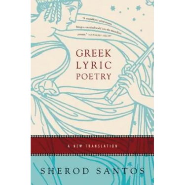 Greek Lyric Poetry: A New Translation