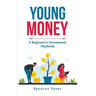 Young Money: A Beginner's Investment Playbook