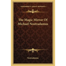 The Magic Mirror Of Michael Nostradamus