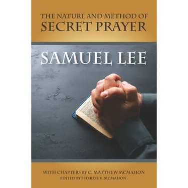 The Nature and Method of Secret Prayer