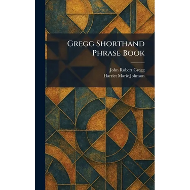 Gregg Shorthand Phrase Book