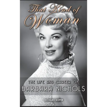 That Kind of Woman: The Life and Career of Barbara Nichols (hardback)