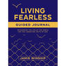 Living Fearless Guided Journal: Exchanging the Lies of the World for the Liberating Truth of God