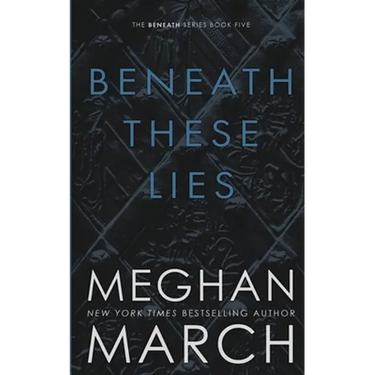 Beneath These Lies