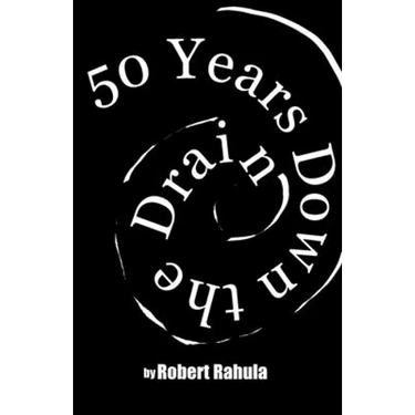 50 Years Down the Drain: The Collected Portilla Poems of Robert Rahula