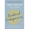 Radical Compassion: Learning to Love Yourself and Your World with the Practice of Rain