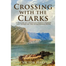 Crossing with the Clarks: A History of a Scottish Family's Ferries and Tavern on the Susquehanna River