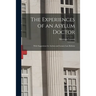 The Experiences of an Asylum Doctor; With Suggestions for Asylum and Lunacy Law Reform