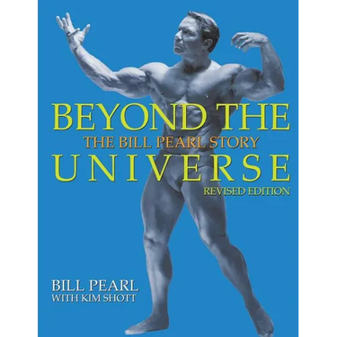 Beyond the Universe: The Bill Pearl Story